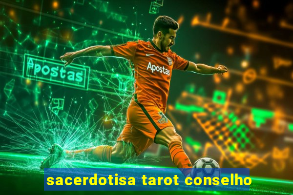 sacerdotisa tarot conselho