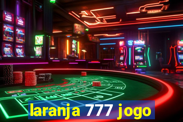 laranja 777 jogo