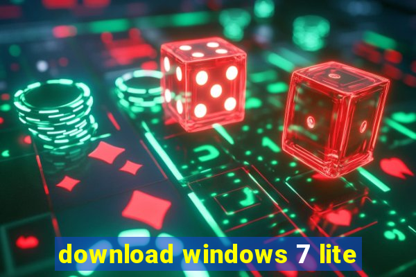 download windows 7 lite