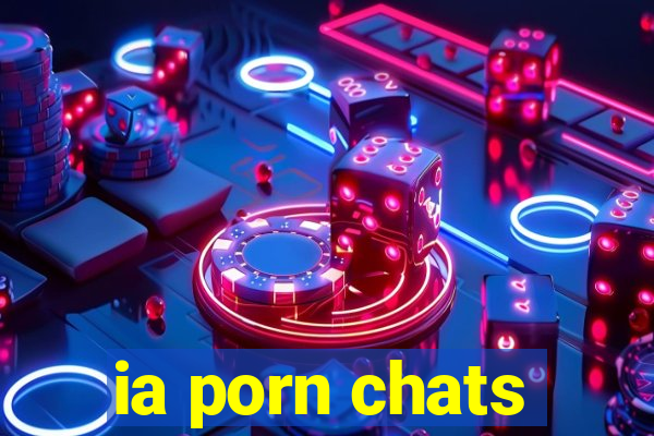 ia porn chats