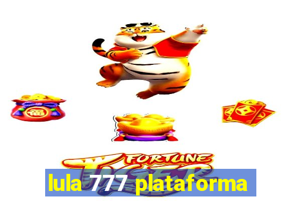 lula 777 plataforma