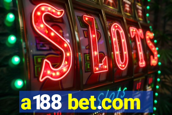 a188 bet.com