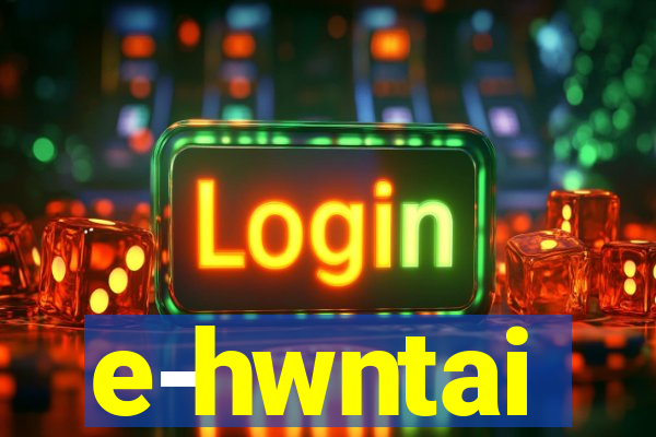 e-hwntai