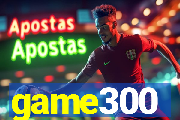 game300