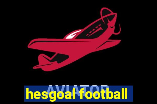 hesgoal football