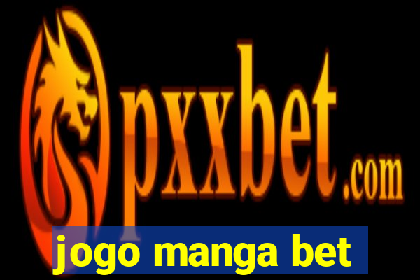 jogo manga bet