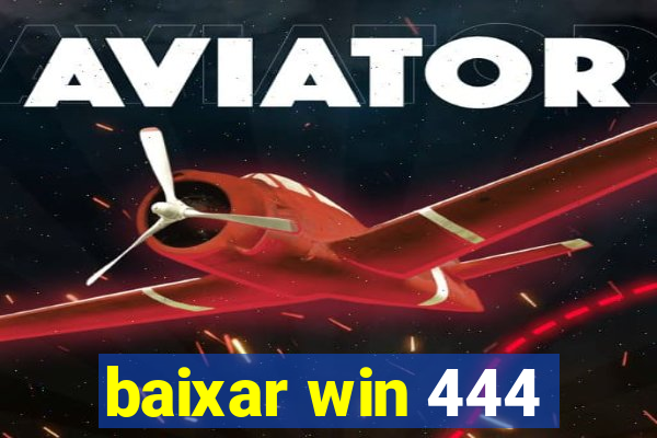 baixar win 444