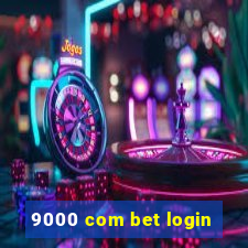 9000 com bet login