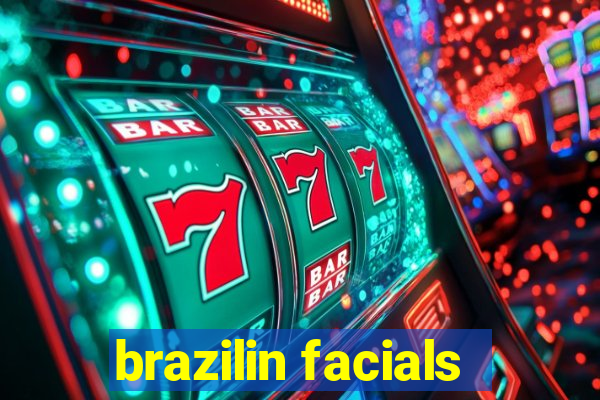 brazilin facials