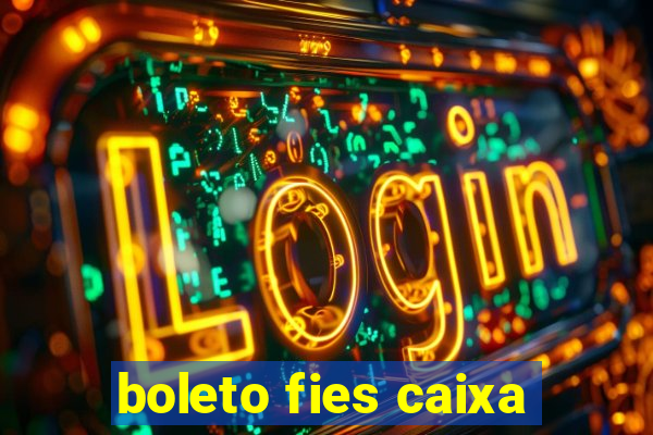 boleto fies caixa