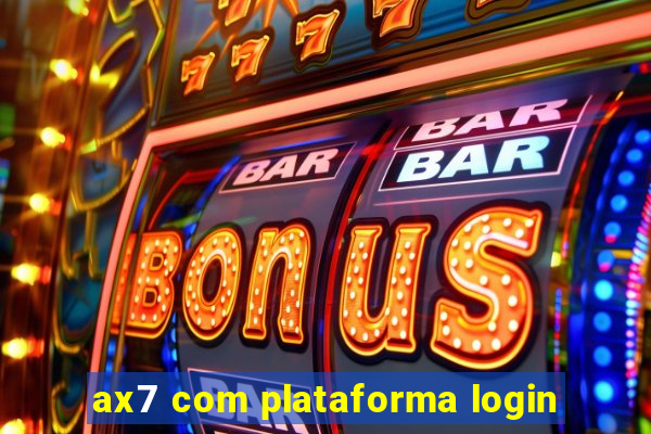 ax7 com plataforma login