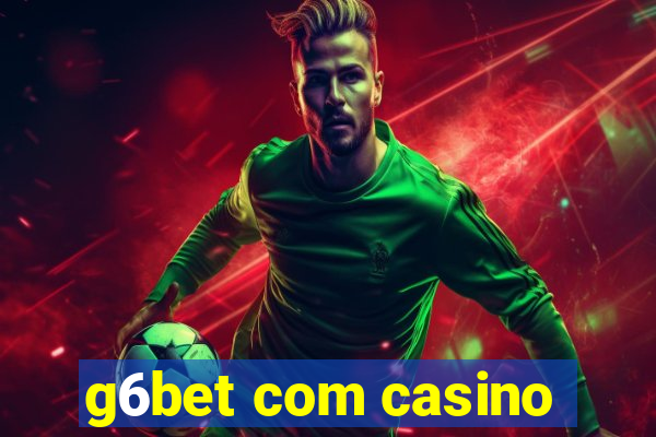 g6bet com casino