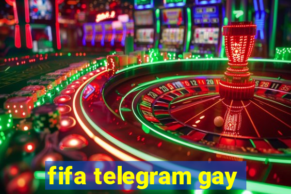 fifa telegram gay