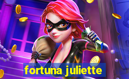 fortuna juliette