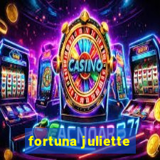 fortuna juliette