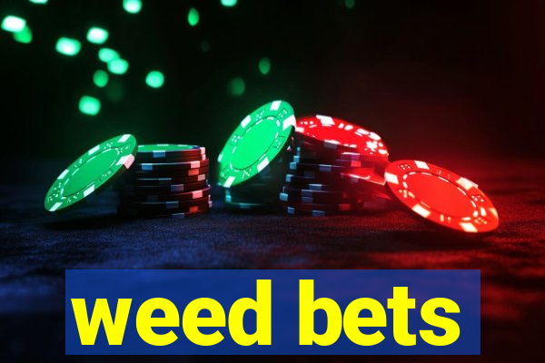 weed bets