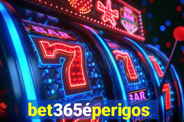 bet365éperigoso