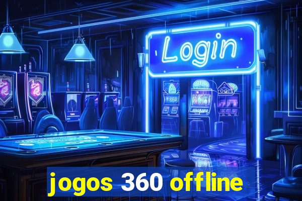 jogos 360 offline