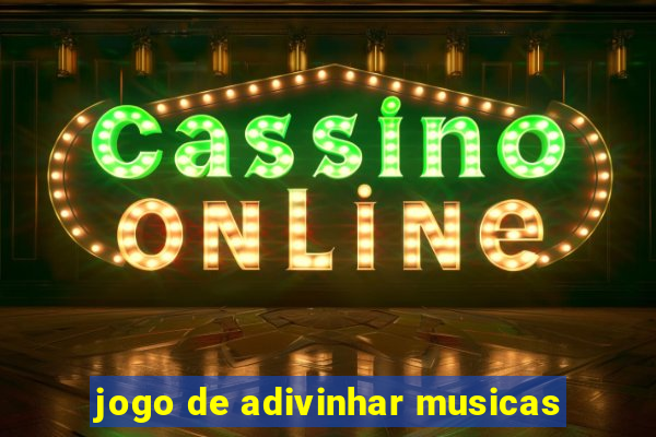 jogo de adivinhar musicas