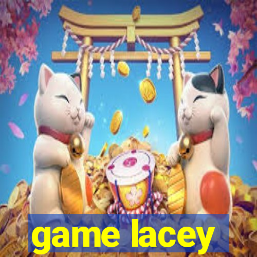 game lacey