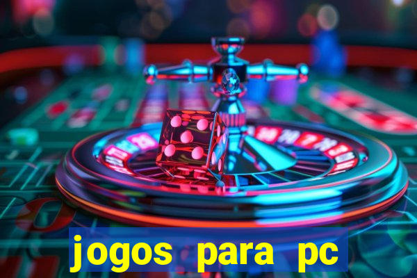 jogos para pc gratis windows 7