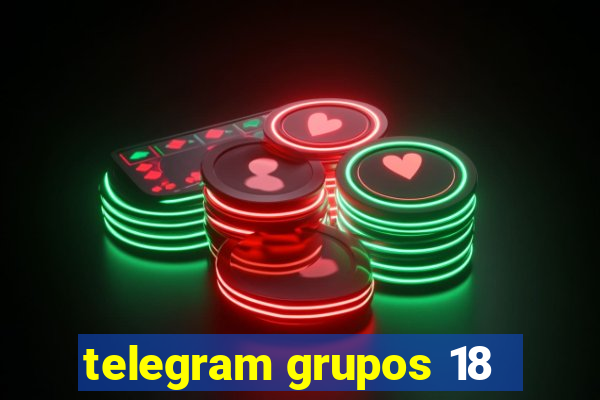 telegram grupos 18