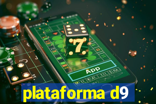 plataforma d9