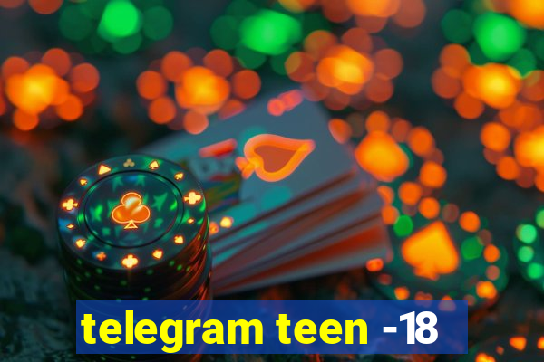 telegram teen -18