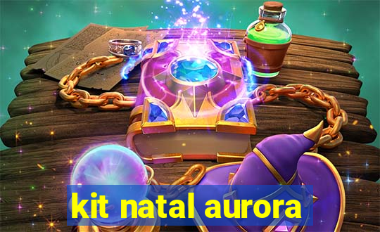 kit natal aurora