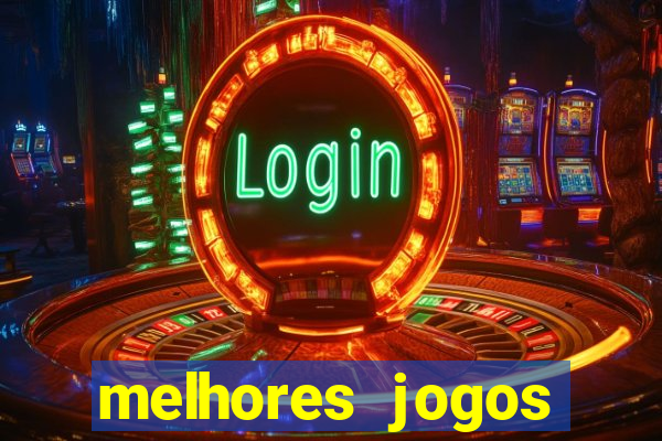 melhores jogos estrela bet