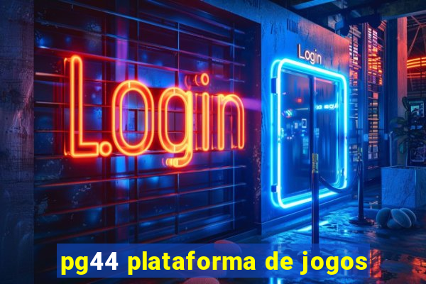 pg44 plataforma de jogos