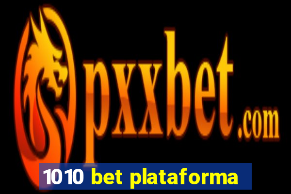 1010 bet plataforma