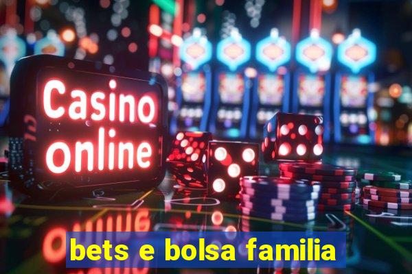 bets e bolsa familia