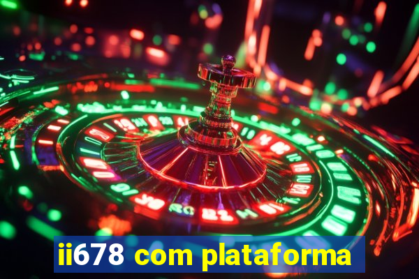 ii678 com plataforma