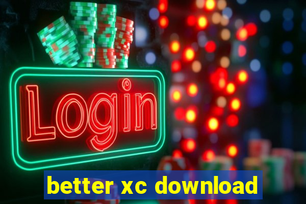 better xc download