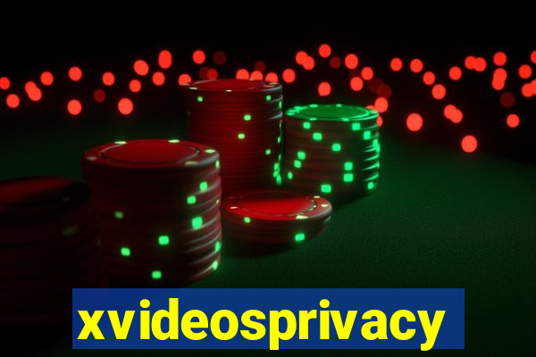 xvideosprivacy