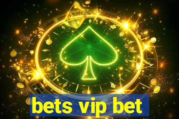 bets vip bet