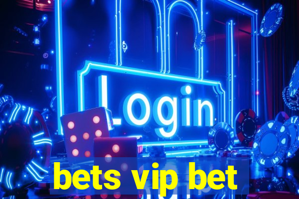 bets vip bet