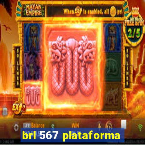 brl 567 plataforma