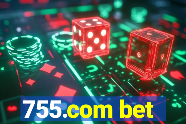 755.com bet