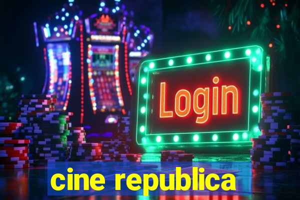 cine republica