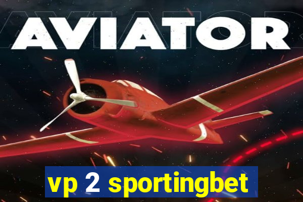 vp 2 sportingbet