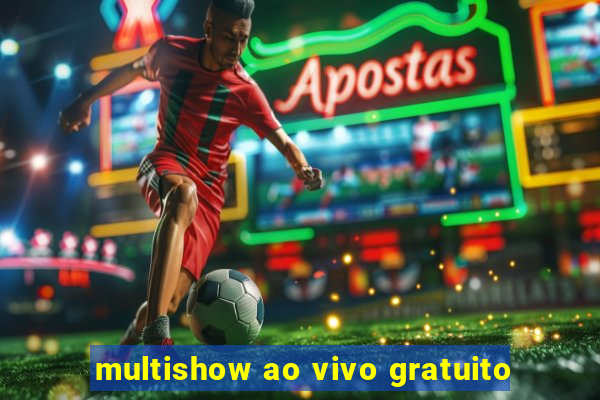 multishow ao vivo gratuito