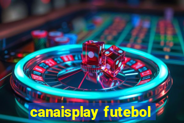 canaisplay futebol