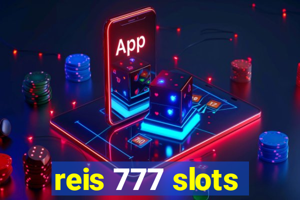 reis 777 slots