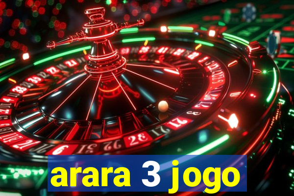 arara 3 jogo