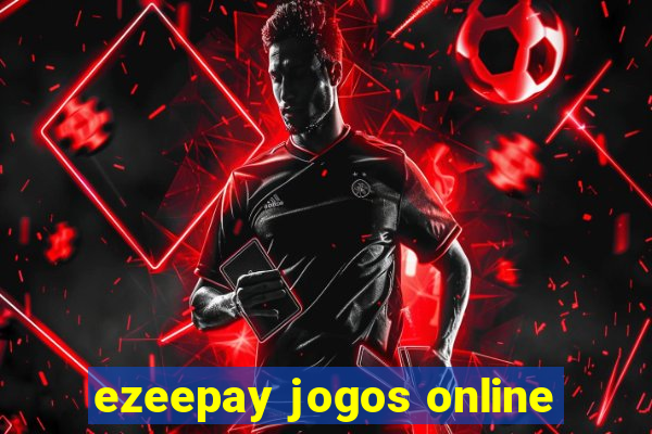 ezeepay jogos online