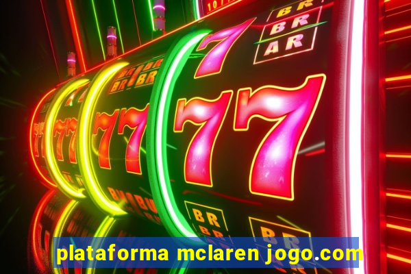 plataforma mclaren jogo.com