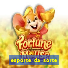 esporte da sorte deposito minimo