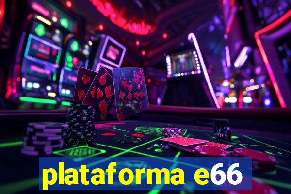 plataforma e66